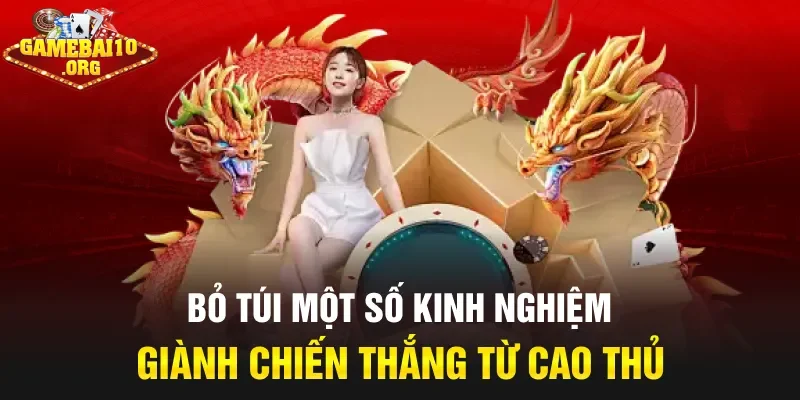 Bỏ túi một số kinh nghiệm giành chiến thắng từ cao thủ