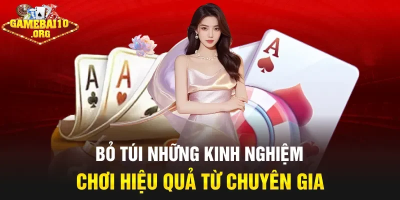 Bỏ túi những kinh nghiệm chơi hiệu quả từ chuyên gia