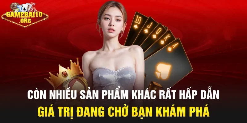 Còn nhiều sản phẩm khác rất hấp dẫn giá trị đang chờ bạn khám phá