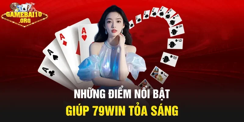 Những điểm nổi bật giúp 79Win tỏa sáng