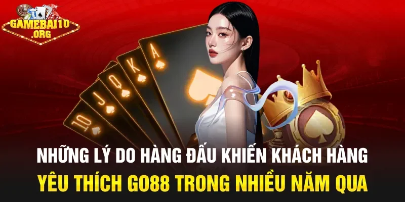 Những lý do hàng đấu khiến khách hàng yêu thích Go88 trong nhiều năm qua
