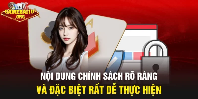 Nội dung chính sách rõ ràng và đặc biệt rất dễ thực hiện