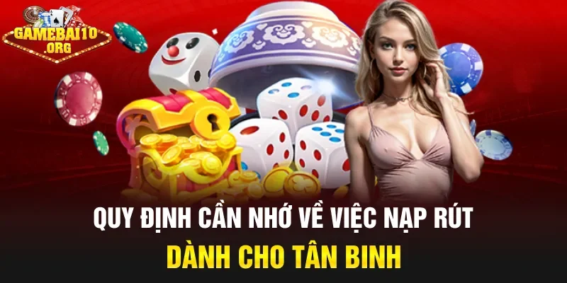 Quy định cần nhớ về việc nạp rút dành cho tân binh