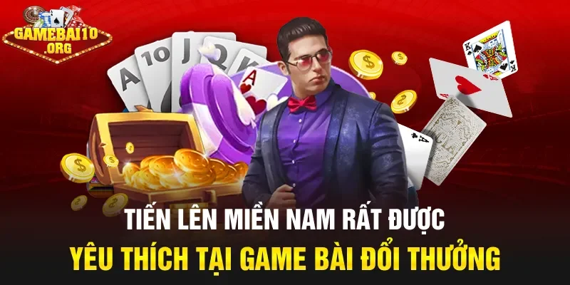 Tiến lên miền Nam rất được yêu thích tại Game bài đổi thưởng