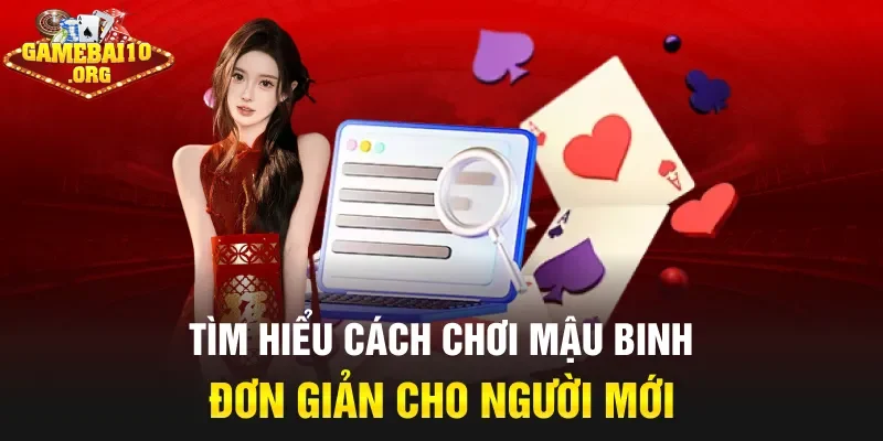 Tìm hiểu cách chơi mậu binh đơn giản cho người mới