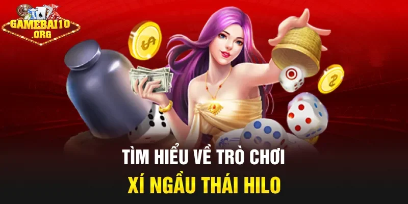 Tìm hiểu về trò chơi Xí ngầu Thái Hilo